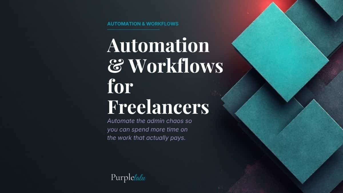 Automation and workflows for freelancers