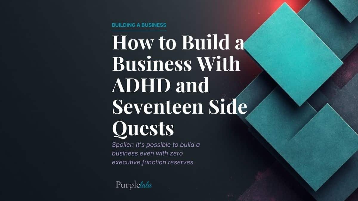 Build business with ADHD quests.