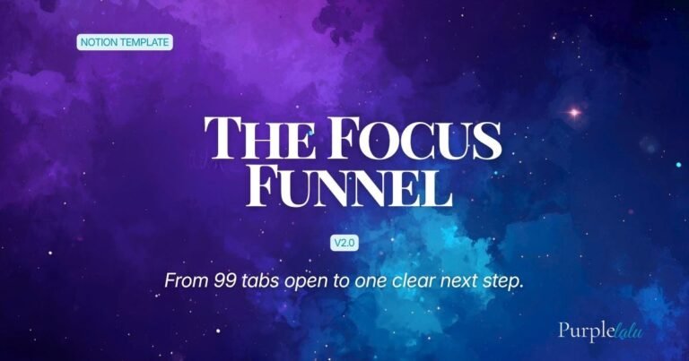The Focus Funnel Notion Template