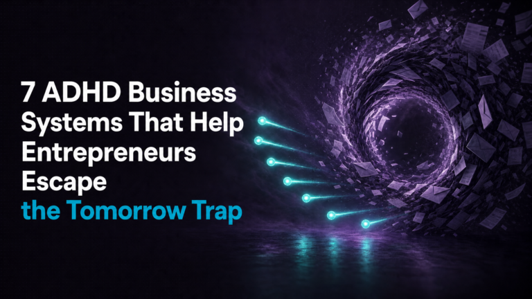 Adhd Productivity Blog 16 ADHD business systems that help entrepreneurs escape the tomorrow trap -- dark vortex with glowing teal escape points and scattered documents