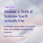 Tech systems for ADHD brains.