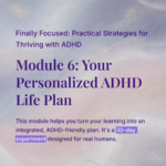 ADHD life plan module.