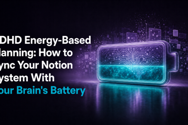 ADHD energy-based planning Notion -- glowing circuit board battery in purple and teal representing ADHD brain energy levels